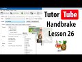 Handbrake - Lesson 26 - GPU Encoding