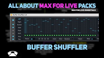 All About Max for Live Packs - Buffer Shuffler | Max for Live Essentials