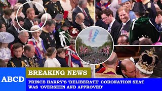 Royal Family, Prince Harrys Deliberate Coronation Seat Was Overseen And Approved Abcd