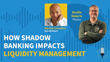 How Shadow Banking impacts Liquidity Management: Liquidity Talks #15