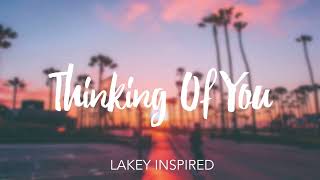 LAKEY INSPIRED - Thinking Of You ( BETTER QUALITY )