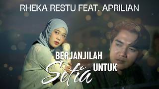 Aprilian Ft Rekha Restu - Berjanjilah Untuk Setia | Lirik Lagu