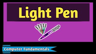 What is Light Pen? | light pen क्या है ? | Light Pen in Computer | Computer Fundamentals
