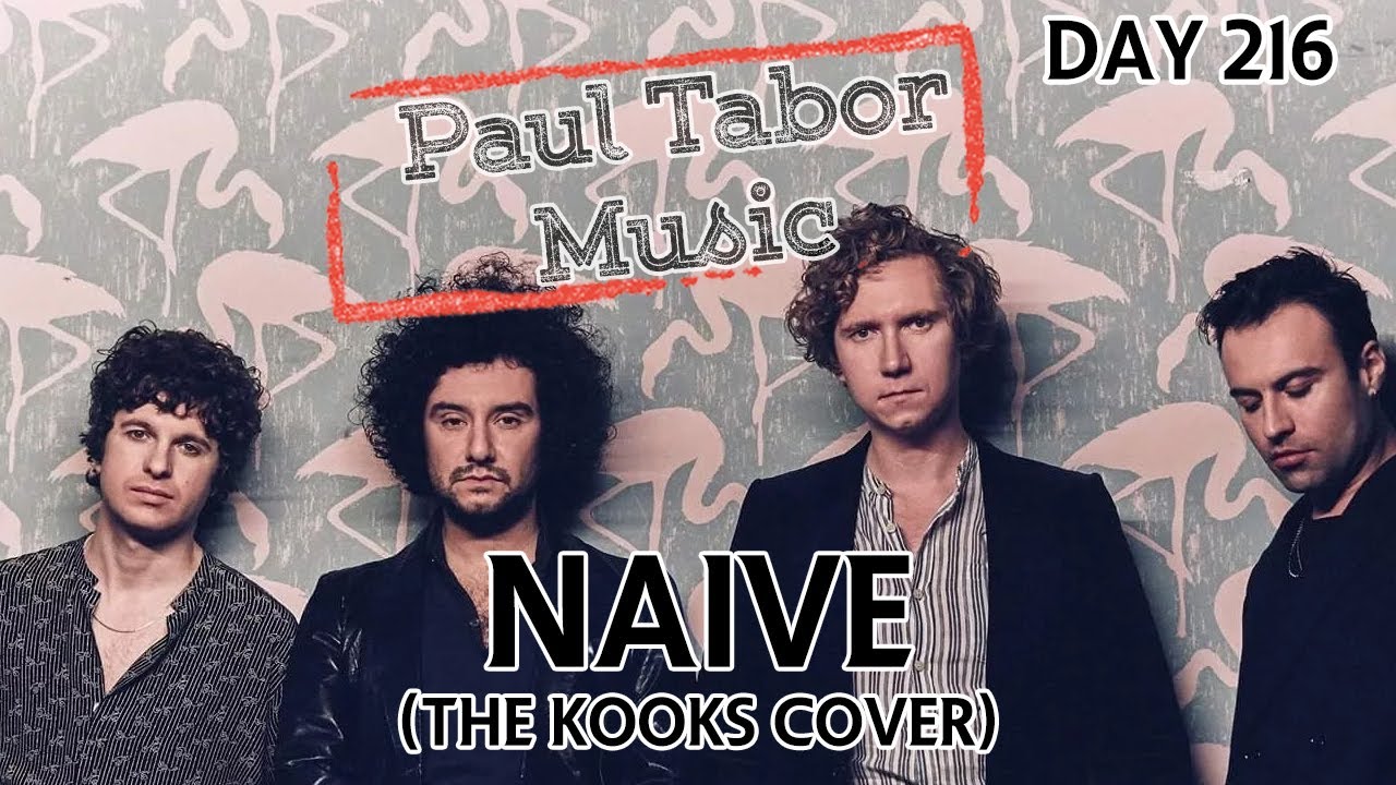 Day 216 Naive (The Kooks Cover) YouTube