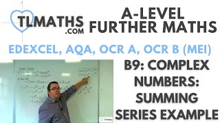 A-Level Further Maths B9-05 Complex Numbers: Summing Series Example Net Worth