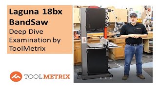 Laguna 18bx 3HP Bandsaw: Deep Dive Examination by ToolMetrix