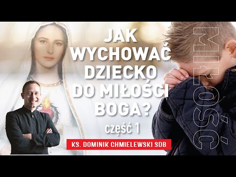 Wideo: Jak Wychować Dziecko W Miłości