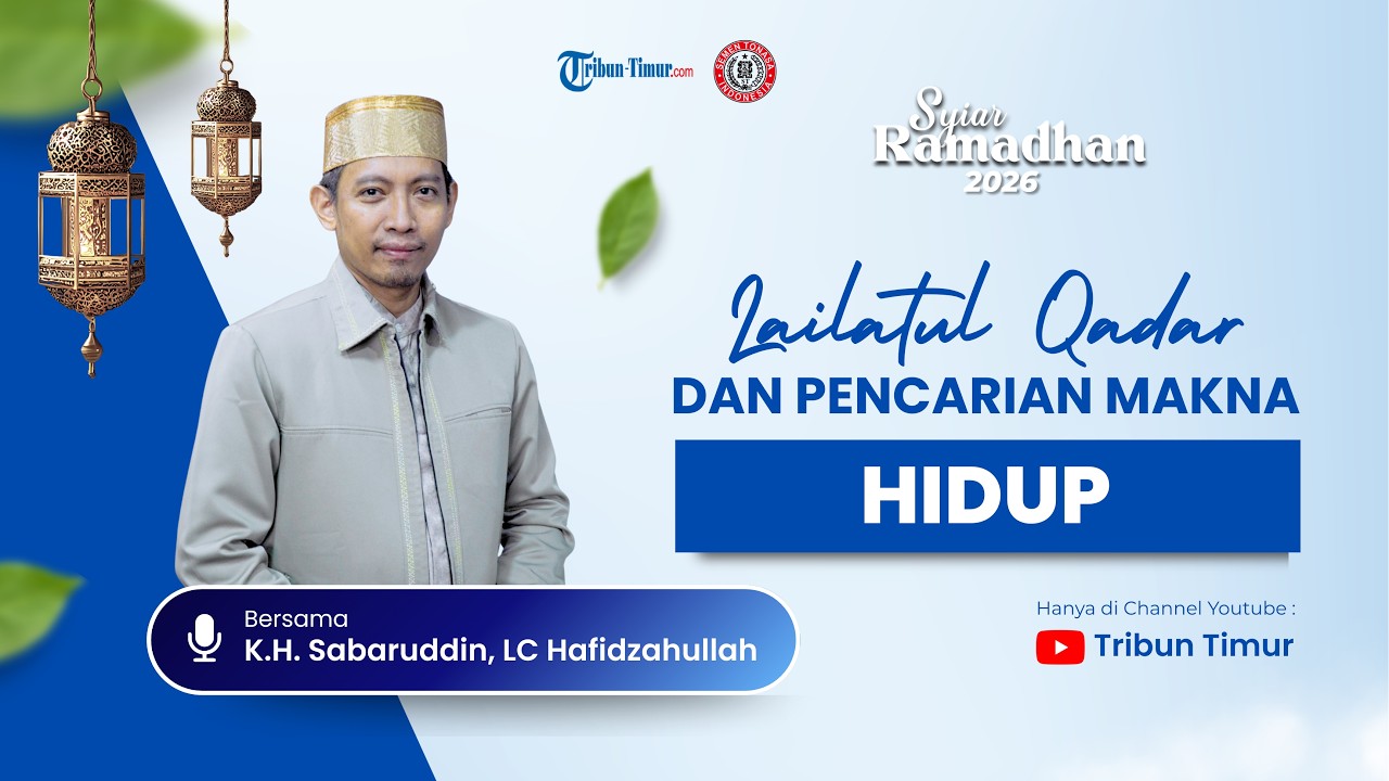 Eps 18 Syiar Ramadhan: LAILATUL QADAR DAN PENCARIAN MAKNA HIDUP