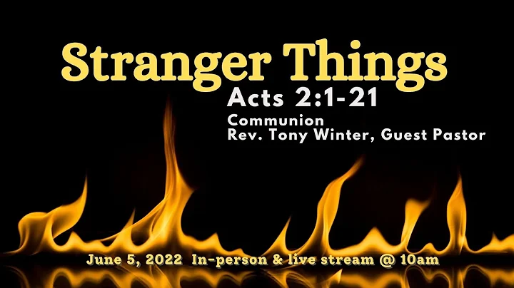 Stranger Things: Guest Preacher Rev. Tony Winters