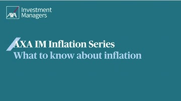 What is inflation? And what are inflation-linked bonds? AXA IM Inflation Series 1 of 4