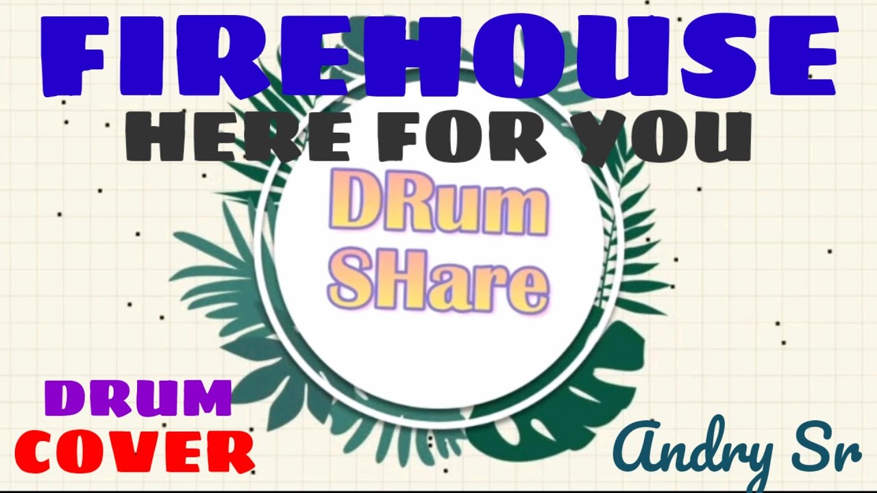 FIREHOUSE - HERE FOR YOU (DRUM COVER)