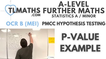 OCR MEI Statistics Minor C: PMCC Hypothesis Testing: 07 p-value Example
