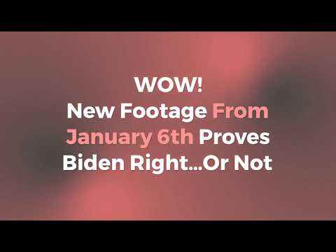 WOW! New Footage From January 6th Proves Biden Right...Or Not