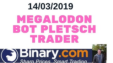 New Bot Binary.com Megalodont No Martinggales!  Operação 15.03.2019