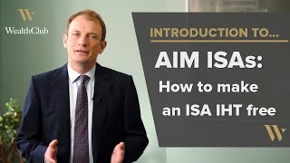 [New] AIM Inheritance Tax ISAs – How to make your ISA IHT-free