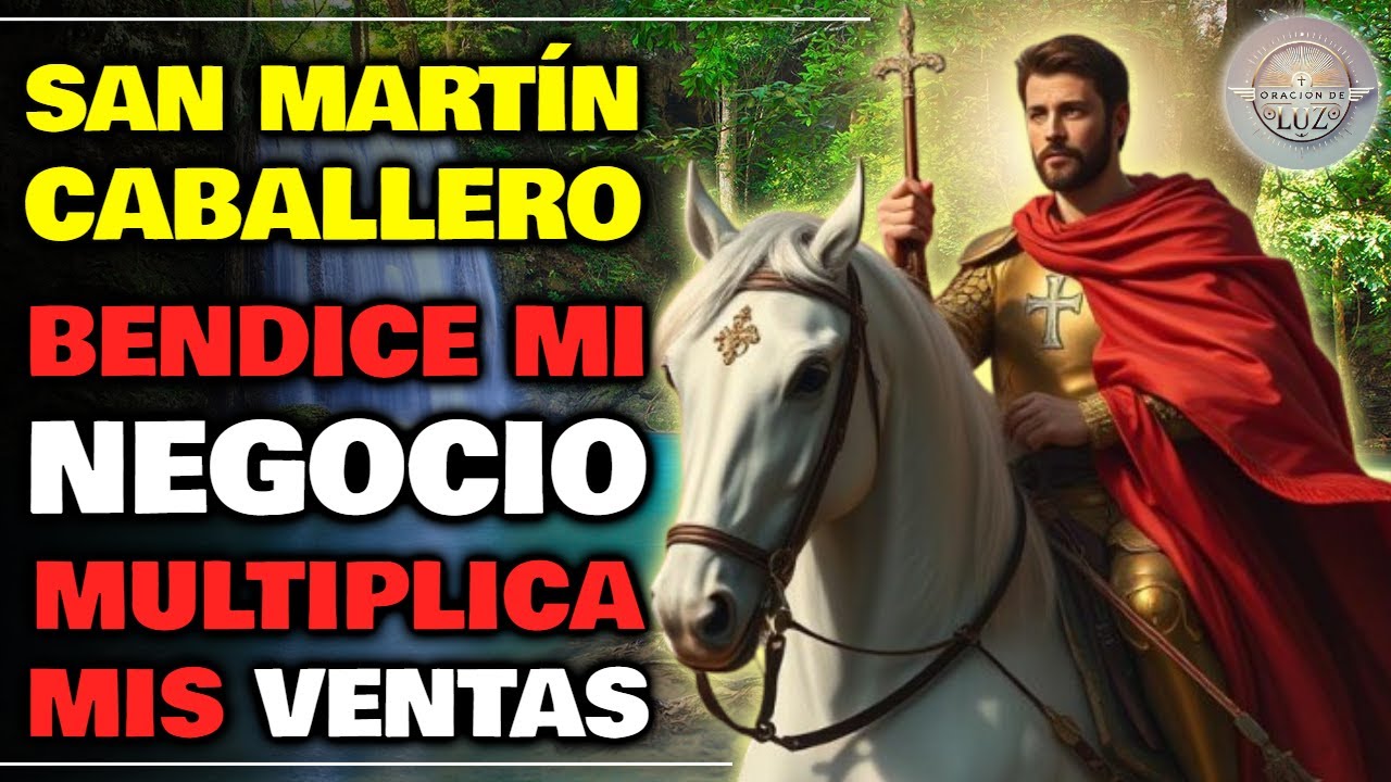 ORACIÓN A SAN MARTÍN CABALLERO 🙏 BENDICE MI NEGOCIO Y MULTIPLICA MIS VENTAS