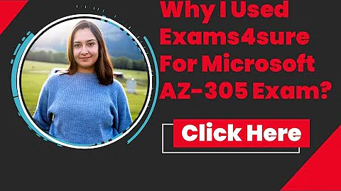 Why i Used Exams4sure Most for Microsoft AZ-305 Exam PrepKit Dumps 2022