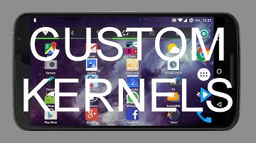 Custom Kernels on Android Devices (What You Need To Know) [FULL HD]