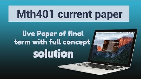 mth401 current paper solution || mth401 current live paper 2023 || #finalterm  #current #paper