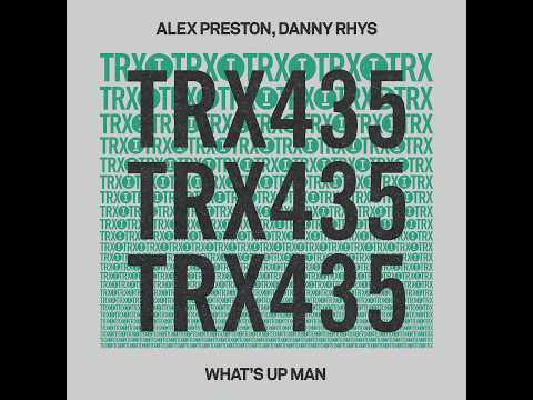 Alex Preston, Danny Rhys - What's Up Man (Extended Mix)