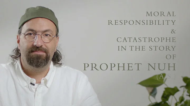 Moral Responsibility & Catastrophe In The Story Of Prophet Nuh (as)  Samir Mahmoud