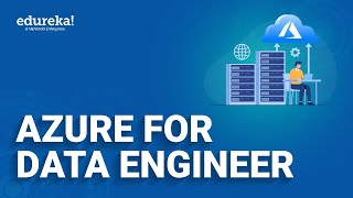 Azure for Data Engineer  |  Microsoft Azure Training | Edureka Rewind