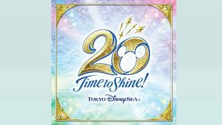 Tokyo DisneySea | Time to Shine! (20th Anniversary Theme Song)