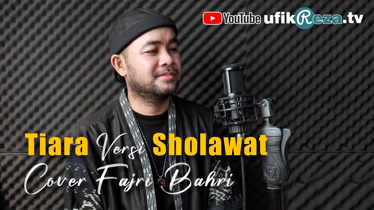 TIARA VERSI SHOLAWAT Cover by FAJRI BAHRI YouTube