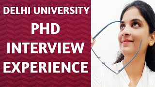 PhD interview Experience | Delhi University | Interview Questions | Tips & tricks | PhD admission
