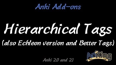 Anki: Hierarchical Tags (Echelon and Better Tags)