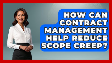 How Can Contract Management Help Reduce Scope Creep? | The Project Manager Toolkit News