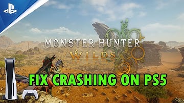 How To Fix Monster Hunter Wilds Crashing or Crashes at Startup on PS5