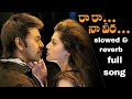 Raa Raa Naa Veera Full Song | Slowed & Reverb | Ganga (Muni 3) | Lawrence | Tapasee | Love Songs