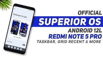 Superior OS Official - Android 12L - Redmi Note 5 Pro | Taskbar, Grid Recent & More New Features