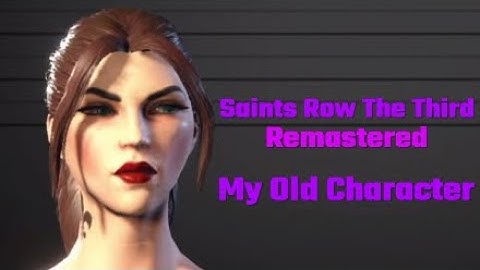 Saints Row:The Third Remastered | Remastering My Character