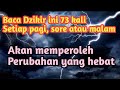 DZIKIR YAA JALIIL AGAR MEMPEROLEH PERUBAHAN YANG HEBAT 