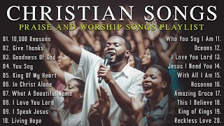 Christian Songs / In Christ Alone, Goodness Of God,... Best Praise And Worship Songs