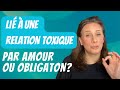 Li  une relation toxique par amour ou obligation