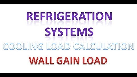Refrigeration Systems - Cooling Load Calculation - Wall Gain Load shared