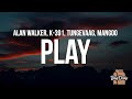 Gambar cover Alan Walker - Play Lyrics ft. K-391, Tungevaag, Mangoo