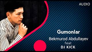 Gumonlar qator qator - Bekmurod Abdullayev feat DJ KICK (EcoMusicUZ)