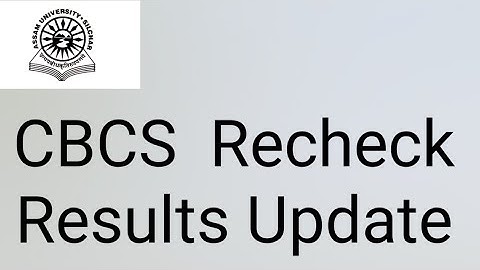 Assam University Silchar|| CBCS Recheck Results Update||