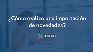 ¿Cómo realizo una importación de novedades?
