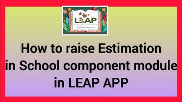 How to Submit Estimation in School donation component module in LEAP APP