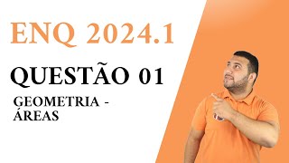 ENQ 2024.1 - QUESTÃO 01 - GEOMETRIA - RESOLUÇÃO