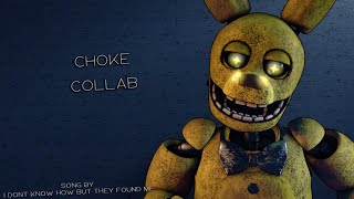 FNAF COLLAB ► CHOKE