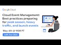 Cloud event management best practices preparing for peak season heavy traffic and launch events