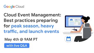 Cloud Event Management: Best practices preparing for peak season, heavy traffic, and launch events screenshot 2