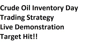 Crude Oil Inventory Day Trading Strategy Live Demonstration - Target Hit!
