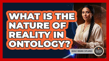 What Is The Nature Of Reality In Ontology?